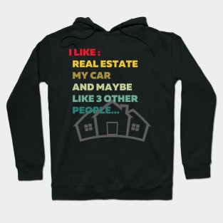 I Like Real Estate and... Hoodie